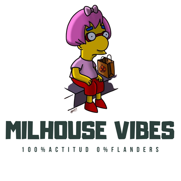 Milhouse Vibes 